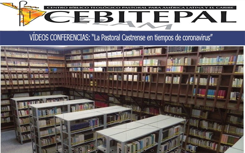 CEBITEPAL convoca a participar del ciclo de vídeos conferencias, “La Pastoral Castrense en tiempos de coronavirus”