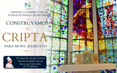 COLECTA | Construyamos la Cripta para Mons. Baseotto