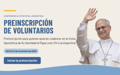 CEA | Preinscripción para quienes deseen postularse como voluntarios durante la visita del Papa León XIV a la Argentina